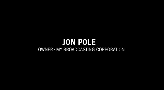 Jon Pole, Owner, My Broadcasting Corporation